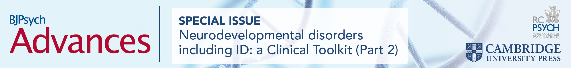 BJPsych Advances Special Issue on Neurodevelopmental Disorders including Intellectual Disability (Part 2)