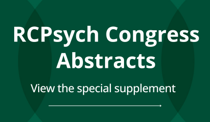 RCPsych Congress Abstracts. View the special supplement.