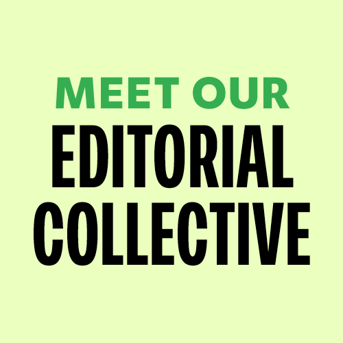 Meet our Editorial Collective.