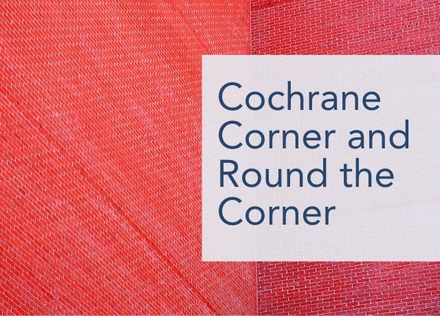 Cochrane Corner and Round the Corner