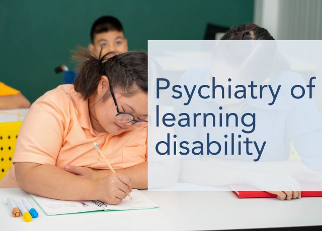 Psychiatry of Learning Disability