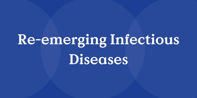 Re-emerging Infectious Diseases