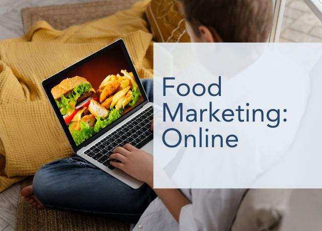 Food Marketing and Advertising: Online