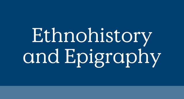 Ethnohistory and Epigraphy